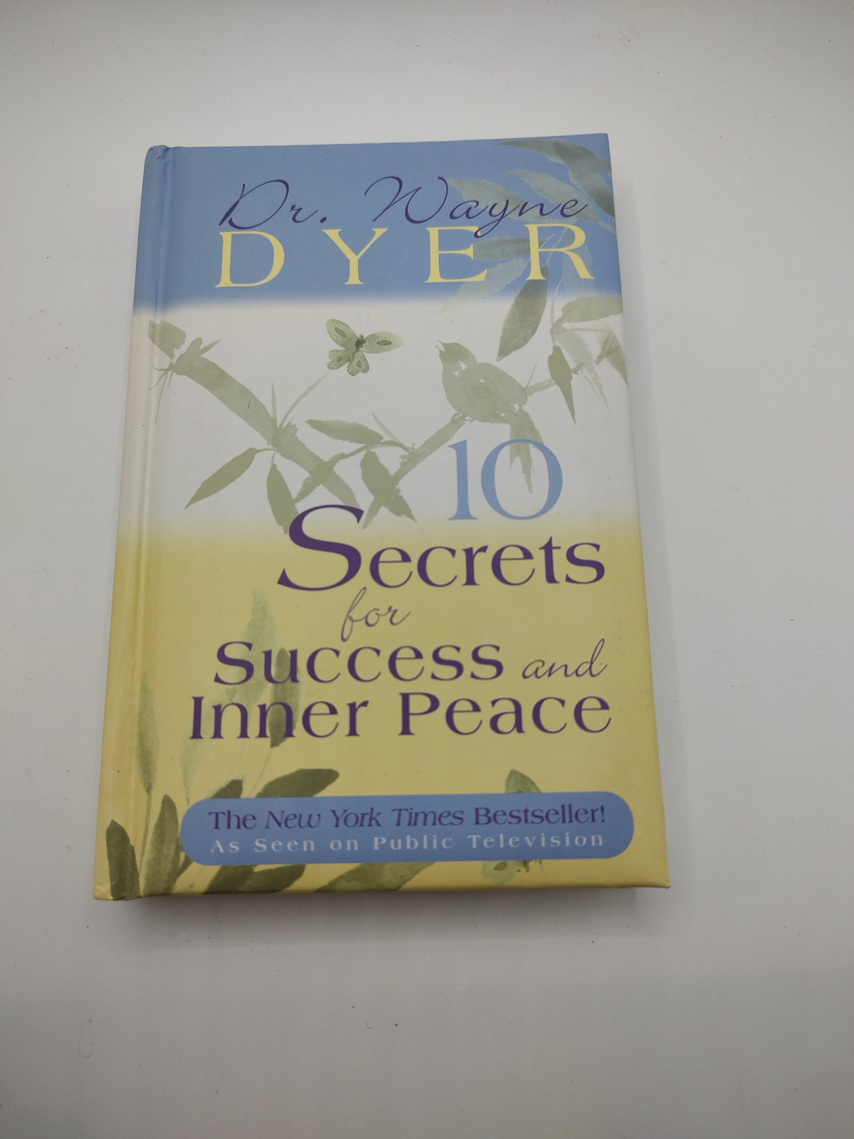 10 Secrets for Success and Inner Peace by Dr. Wayne Dyer