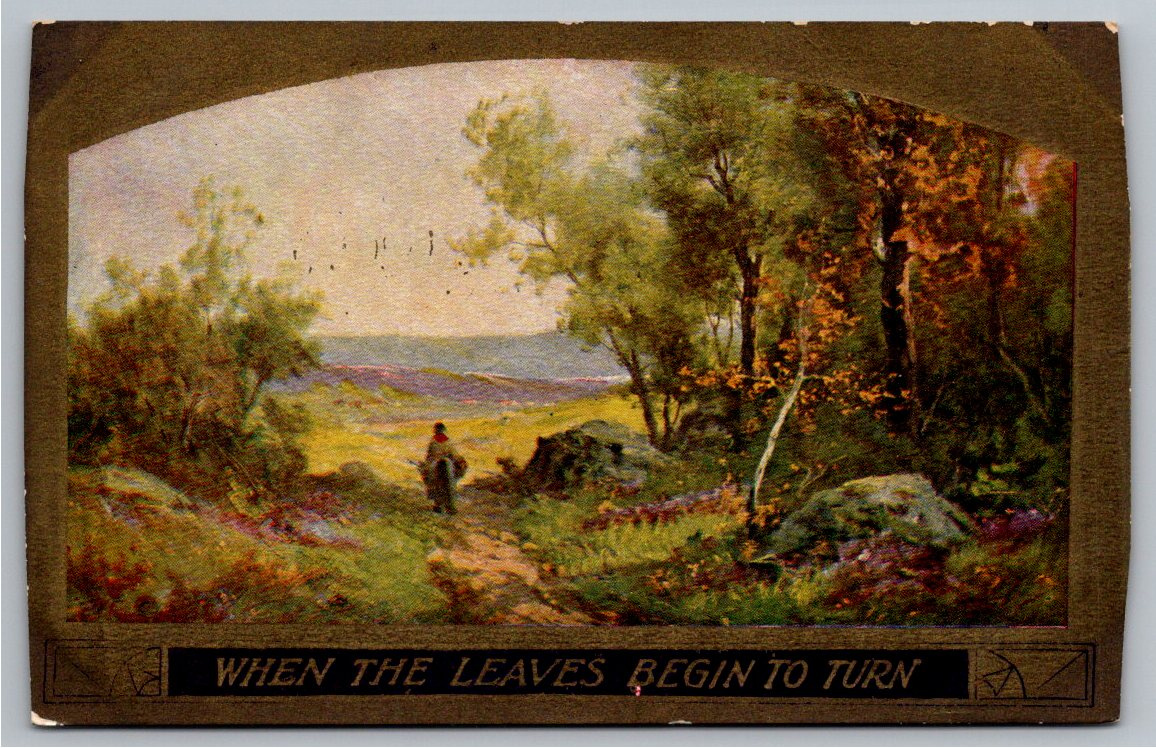 1909 Autumn Foliage Landscape Postcard: When the Leaves Begin to