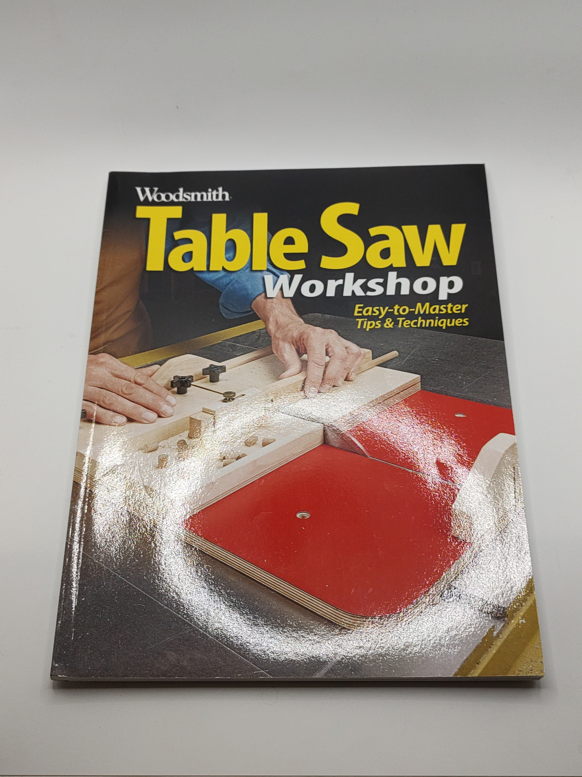Woodsmith Table Saw Workshop: Easy-to-Master Tips & Techniques